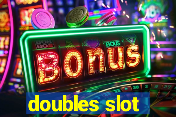 doubles slot