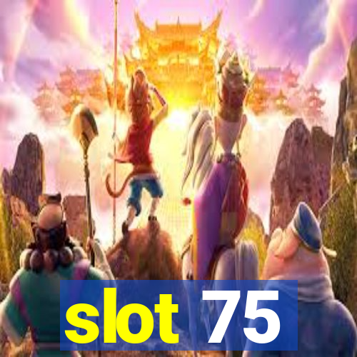 slot 75