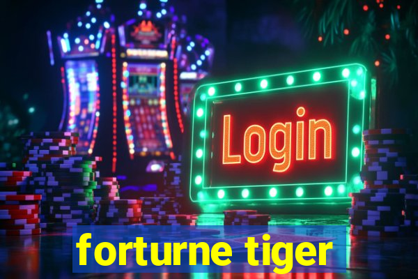 forturne tiger