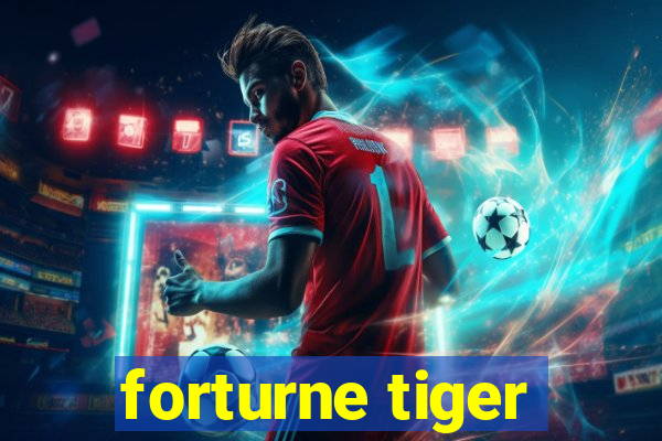 forturne tiger