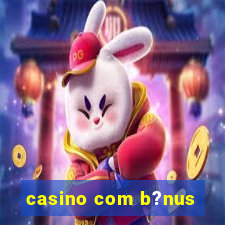 casino com b?nus