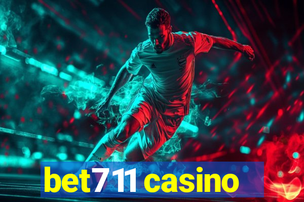 bet711 casino