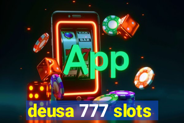 deusa 777 slots