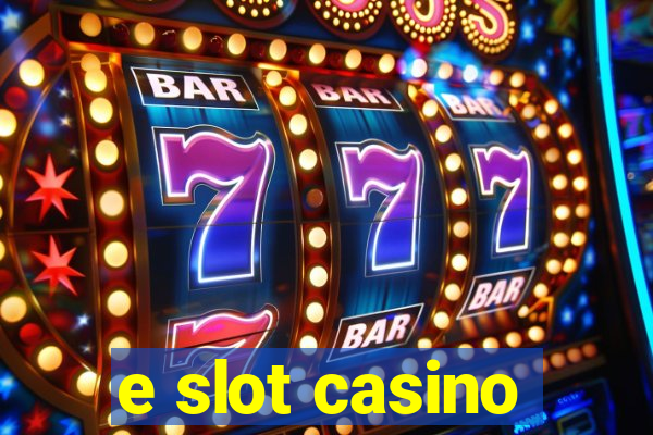 e slot casino