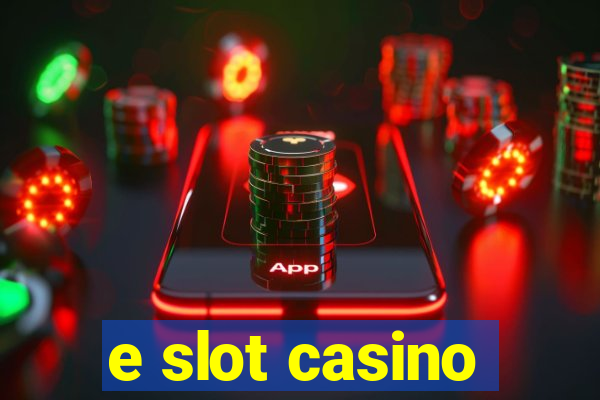 e slot casino