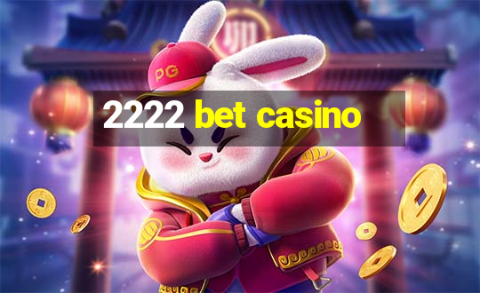 2222 bet casino