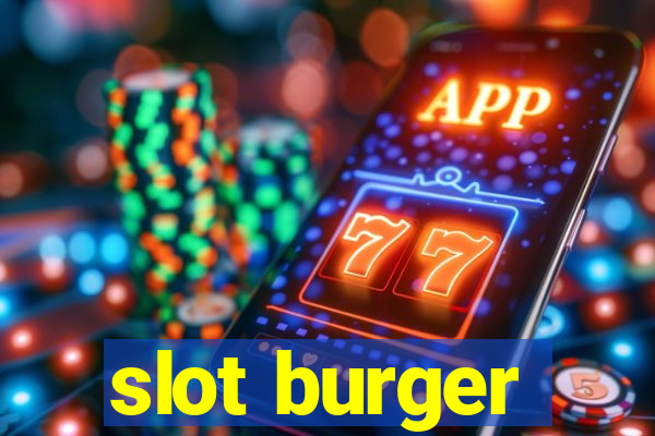 slot burger