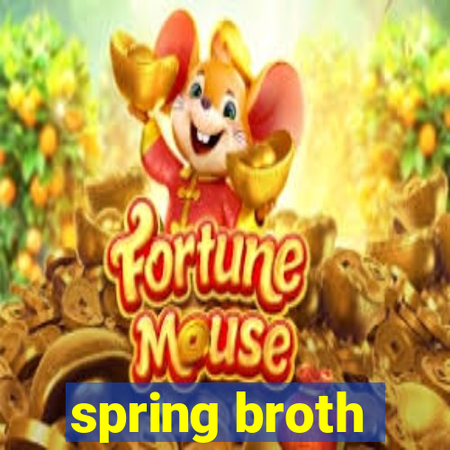 spring broth