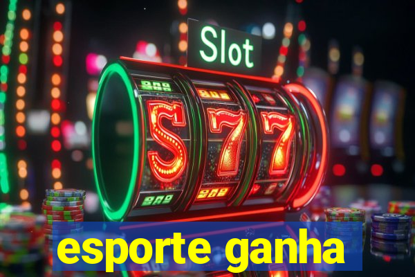 esporte ganha