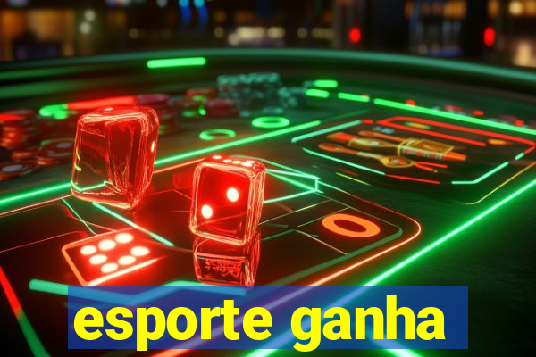 esporte ganha