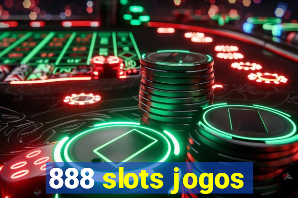 888 slots jogos