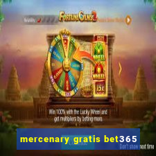 mercenary gratis bet365