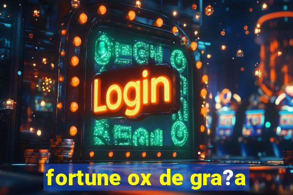 fortune ox de gra?a