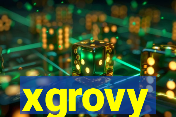 xgrovy