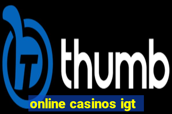 online casinos igt