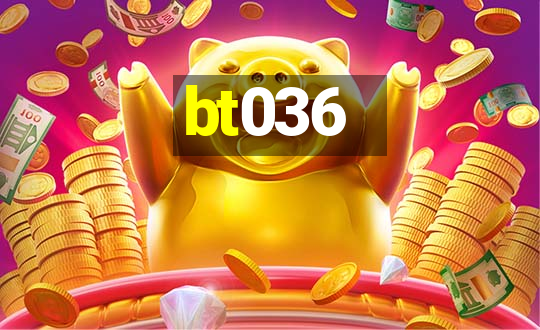 bt036