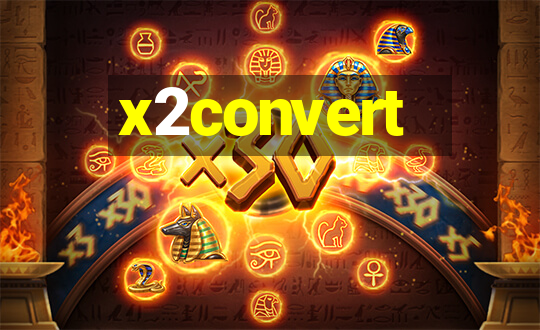 x2convert