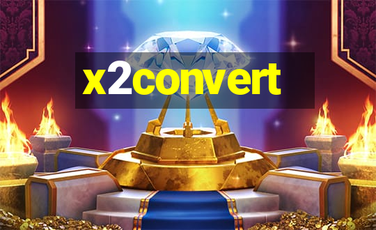 x2convert