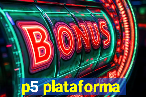 p5 plataforma