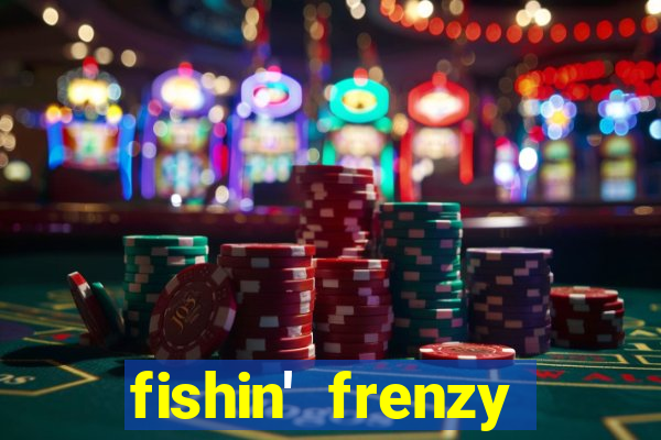 fishin' frenzy fortune spins slots