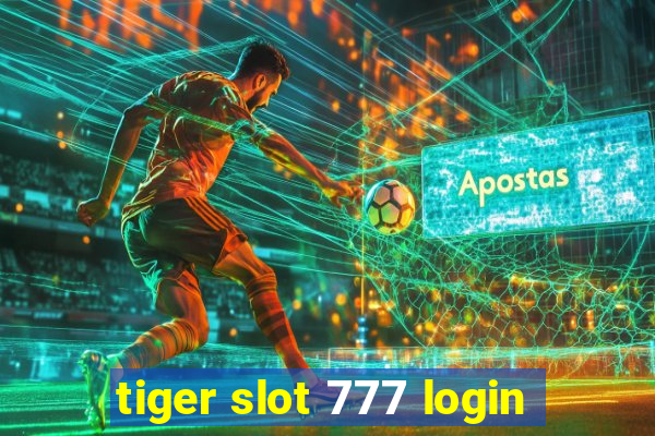 tiger slot 777 login