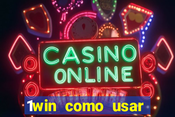 1win como usar bonus casino