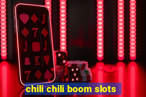 chili chili boom slots