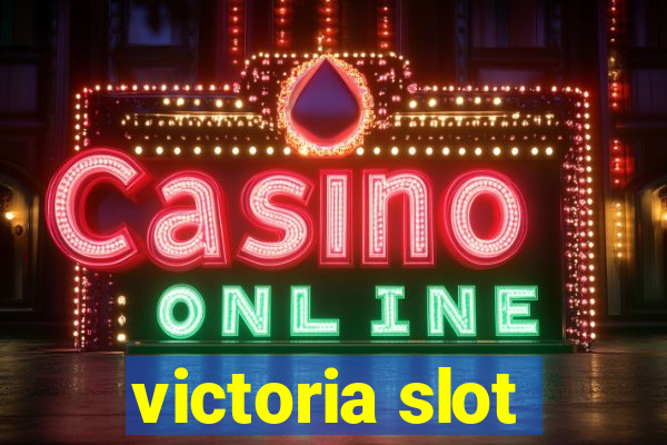 victoria slot