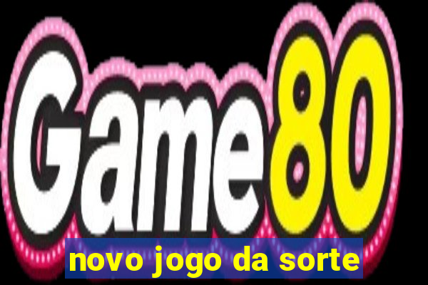 novo jogo da sorte