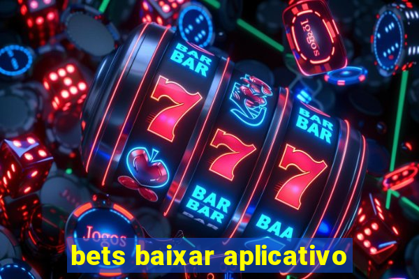 bets baixar aplicativo