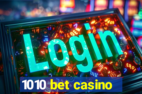 1010 bet casino