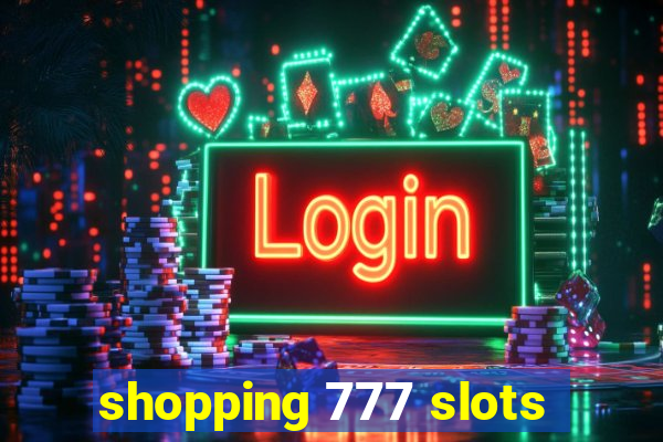 shopping 777 slots