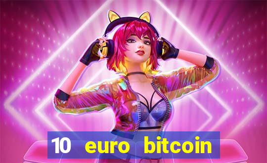 10 euro bitcoin casino bonus ohne einzahlung