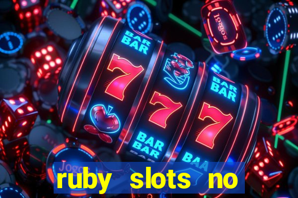 ruby slots no deposit bonuses