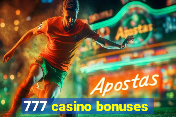 777 casino bonuses