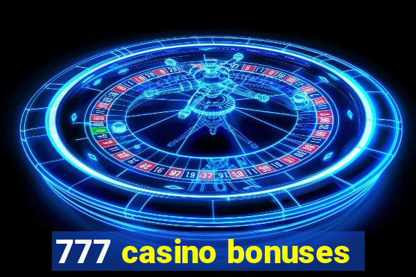 777 casino bonuses