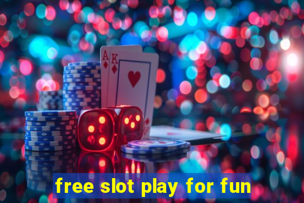 free slot play for fun