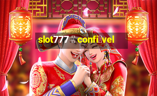 slot777 茅 confi谩vel