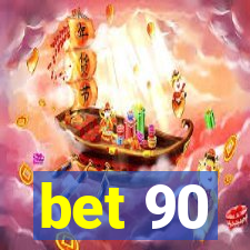 bet 90