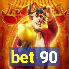 bet 90