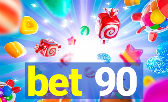 bet 90