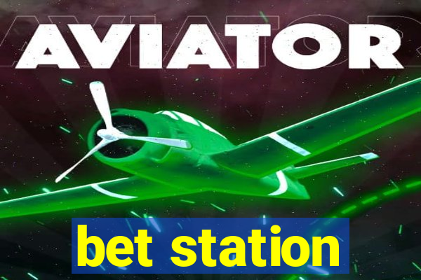 bet station