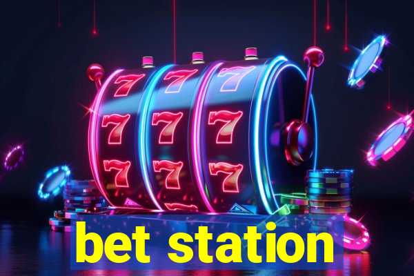 bet station