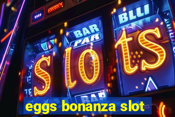 eggs bonanza slot