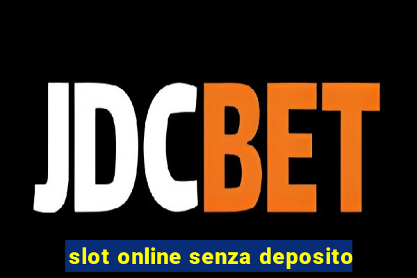 slot online senza deposito