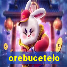 orebuceteio