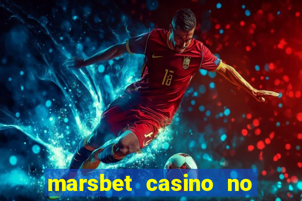 marsbet casino no deposit bonus