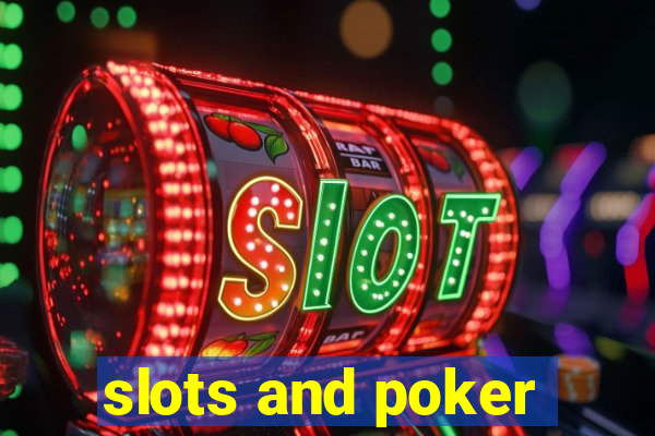 slots and poker