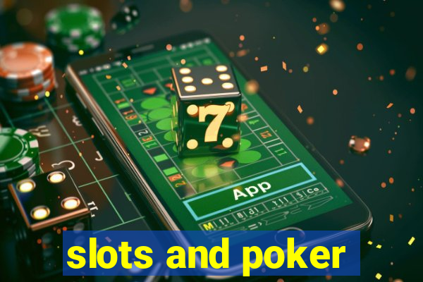 slots and poker