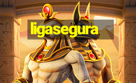 ligasegura